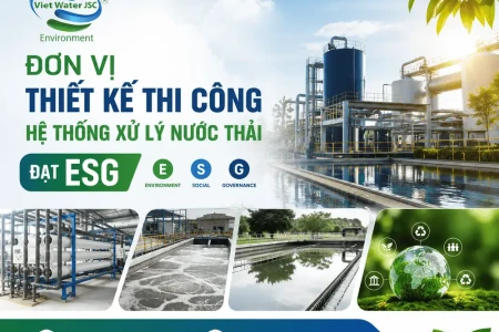 Đơn Vị Thiết Kế Thi Công Hệ Thống Xử Lý Nước Thải Đạt ESG