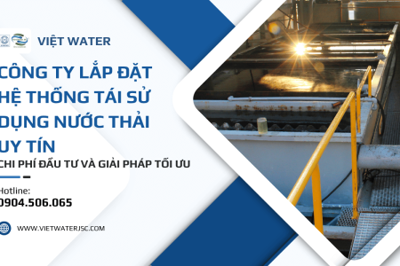Công Ty Lắp Đặt Hệ Thống Tái Sử Dụng Nước Thải