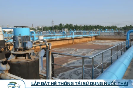 Đơn Vị Lắp Đặt Hệ Thống Tái Sử Dụng Nước Thải Tại TPHCM Uy Tín