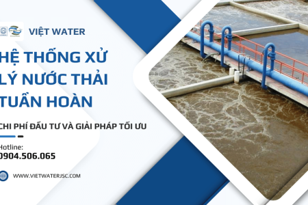 Hệ Thống Xử Lý Nước Thải Tuần Hoàn