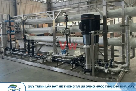 Quy Trình Lắp Đặt Hệ Thống Tái Sử Dụng Nước Thải Cho Nhà Máy Từ A-Z