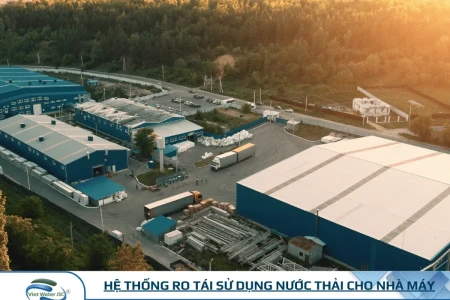 Thiết Kế Và Thi Công Hệ Thống RO Tái Sử Dụng Nước Thải Cho Nhà Máy