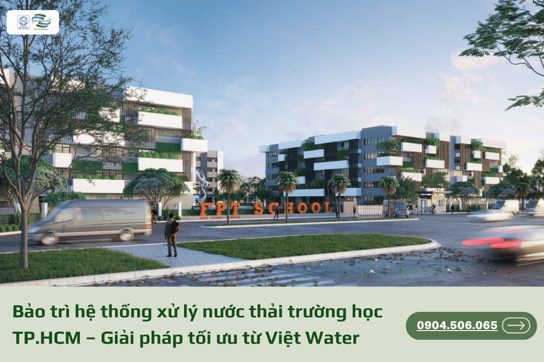 Bảo trì hệ thống xử lý nước thải trường học TP.HCM