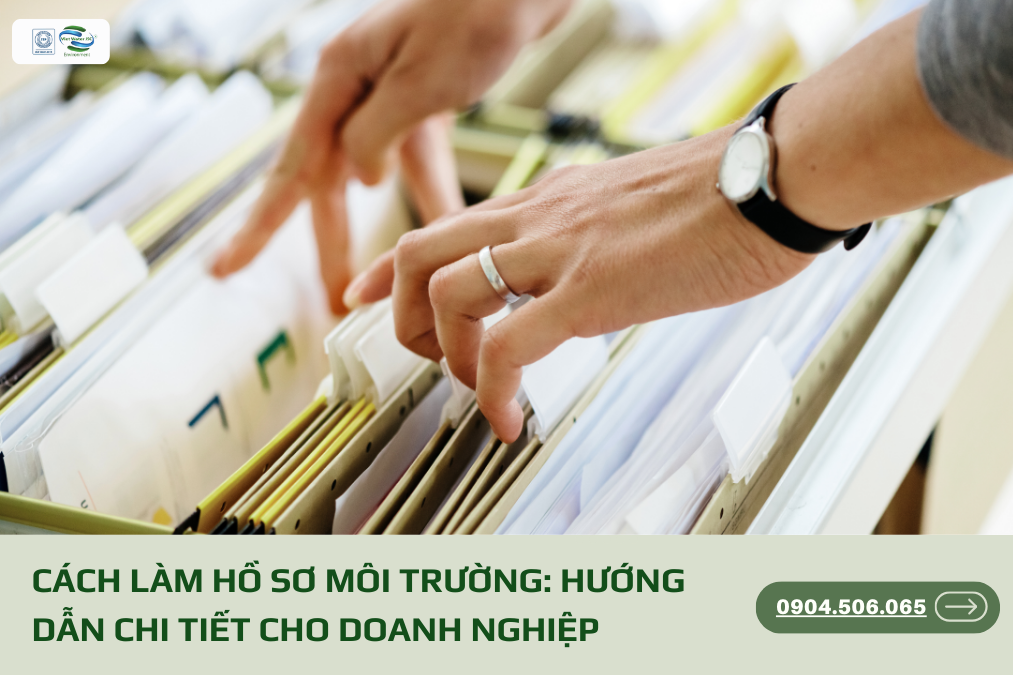 CÁCH LÀM HỒ SƠ MÔI TRƯỜNG HƯỚNG DẪN CHI TIẾT CHO DOANH NGHIỆP 1