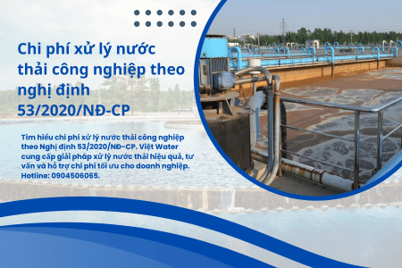 Chi phí xử lý nước thải công nghiệp theo nghị định 53/2020/NĐ-CP