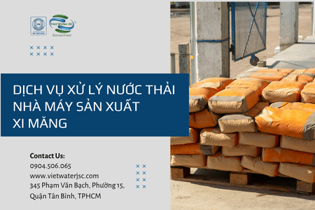 Dịch vụ Xử lý nước thải xi măng và Quy trình, công nghệ và tiêu chuẩn xả thải