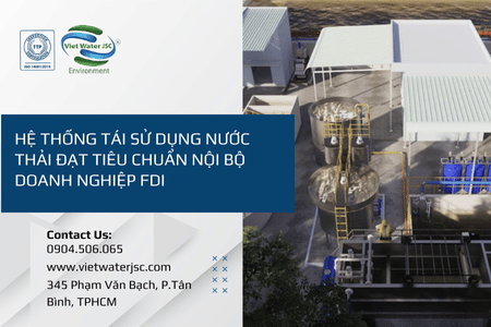 Hệ thống tái sử dụng nước thải đạt tiêu chuẩn nội bộ doanh nghiệp FDI