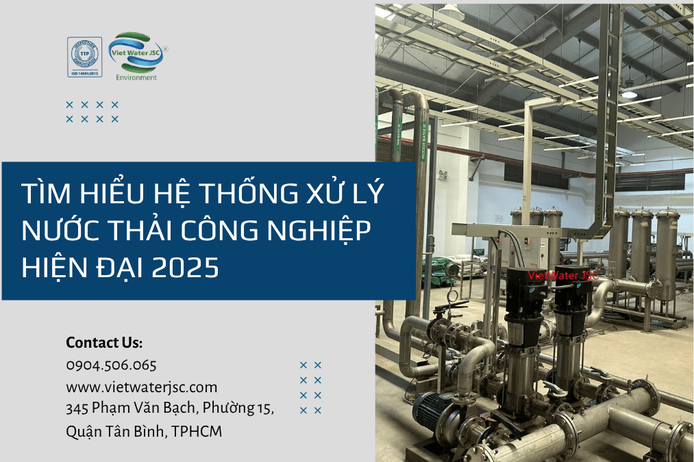 he-thong-xu-ly-nuoc-thai-cong-nghiep-hien-dai-2025