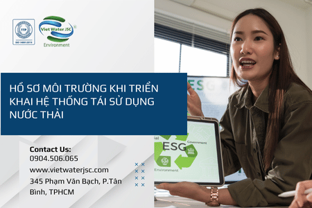 Hồ sơ môi trường khi triển khai hệ thống tái sử dụng nước thải