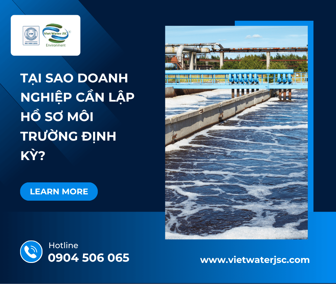 Tại sao doanh nghiệp cần lập hồ sơ môi trường định kỳ 34