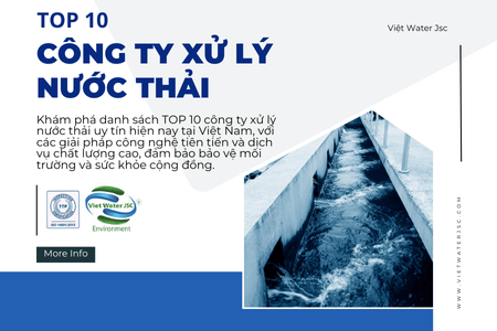 TOP 10 CÔNG TY XỬ LÝ NƯỚC THẢI UY TÍN HIỆN NAY