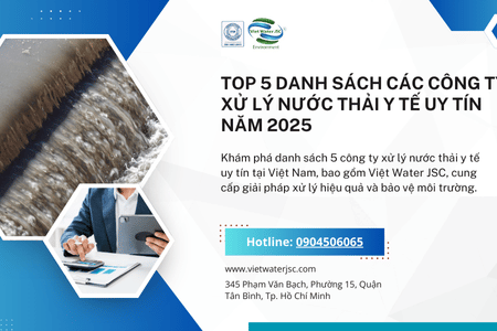 Top 5 danh sách các công ty xử lý nước thải y tế uy tín năm 2025