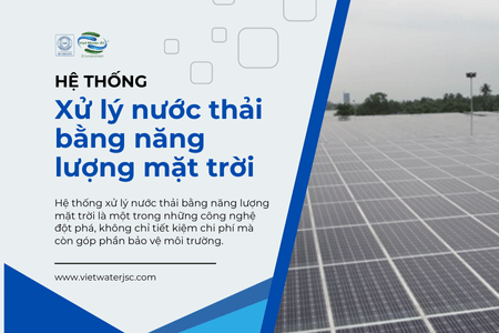 Hệ thống xử lý nước thải bằng năng lượng mặt trời