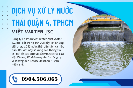 Xử lý nước thải tại Quận 4: Giải pháp từ Công ty Cổ phần Việt Water JSC